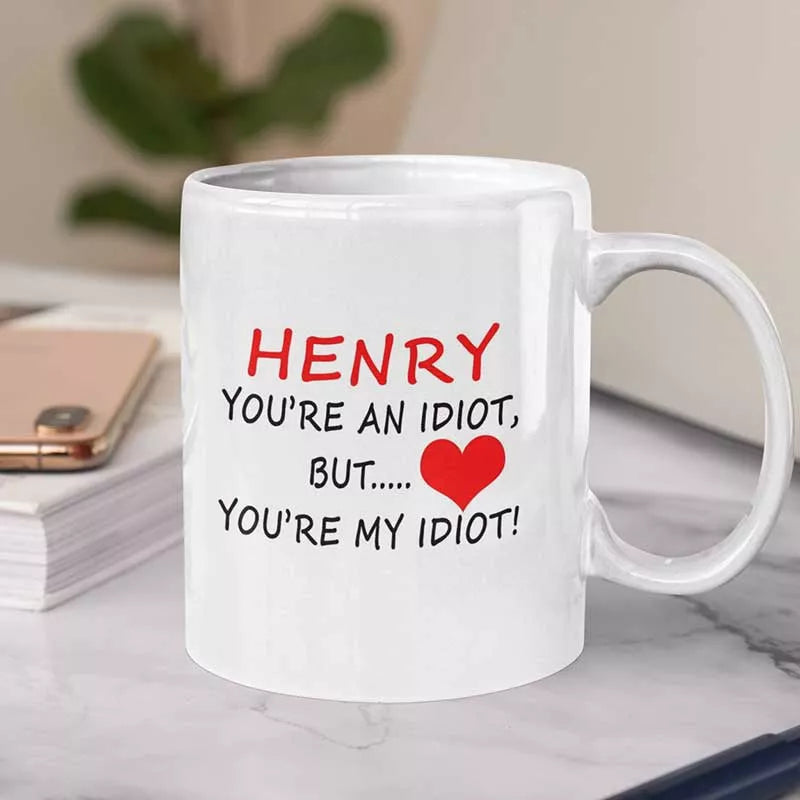 personalised you are my idiot mug funny anniversary gift for boyfriend
