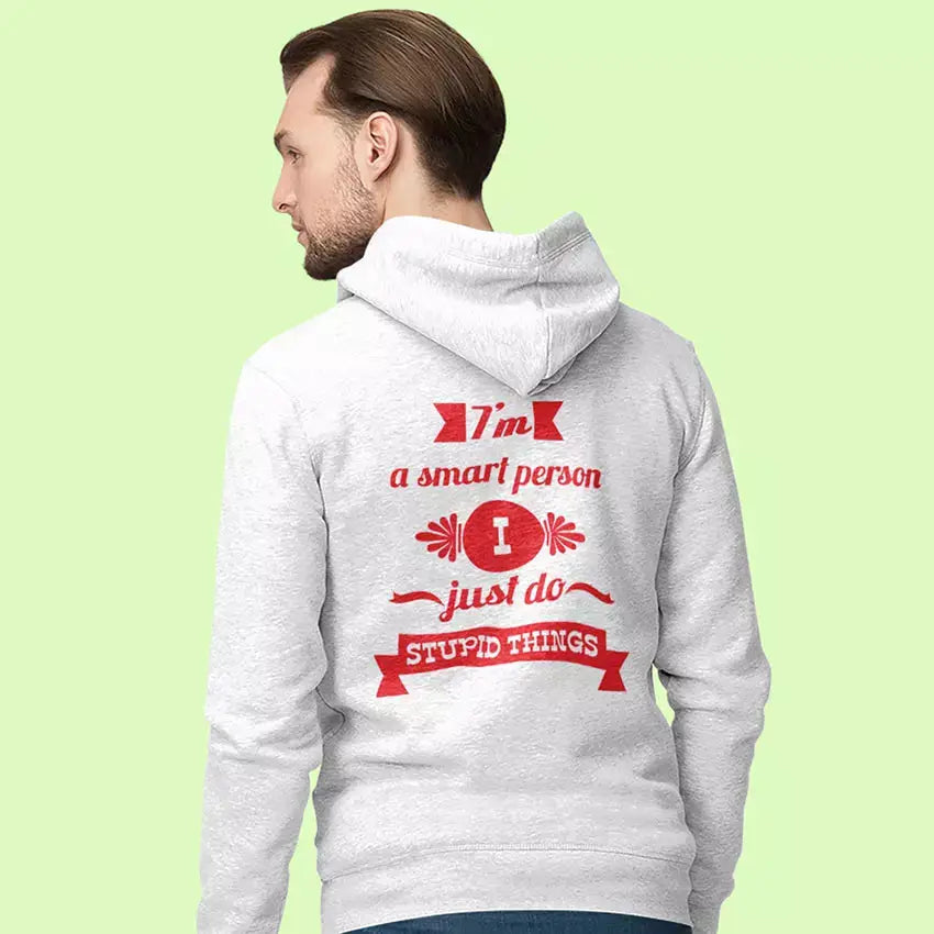 Personalised funny pullover hoodie featuring the quote “I'm a Smart Person I Just Do Stupid Things” with a custom name printed beneath the design.