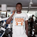 If At First You Don't Succeed, Try Doing What Your Personal Trainer Told You - Personalised Quote t-Shirt