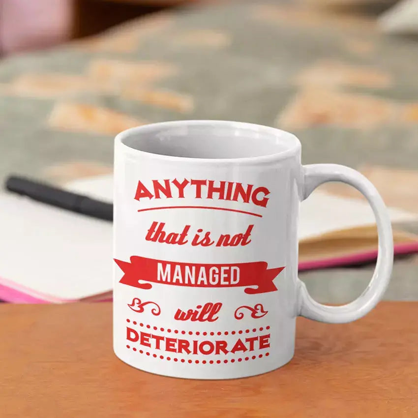 Personalised "Anything That is Not Managed Will Deteriorate" Quote Mug
