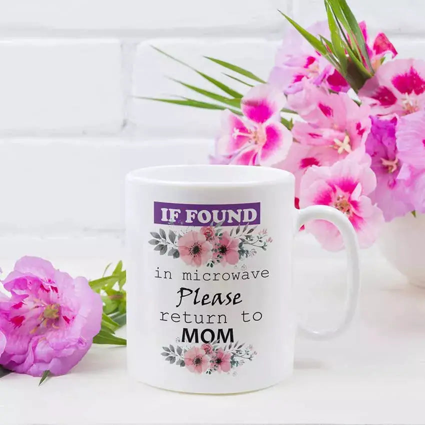 Personalised If Found in Microwave Mug featuring its printed design on a ceramic mug for Mother's Day