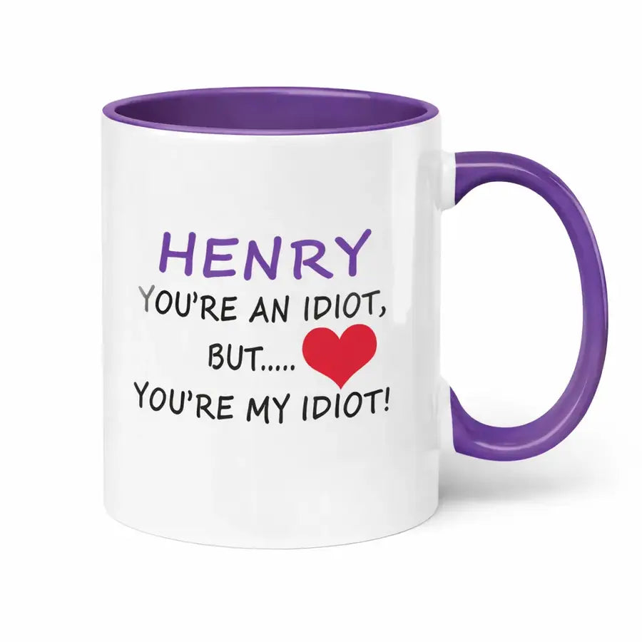 Funny Personalised “You’re My Idiot” Mug – Custom Gift for Him or Her