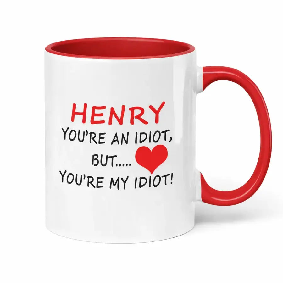 Personalised Henry funny boyfriend mug red handle interior – You’re My Idiot romantic gift for him UK