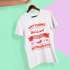 Personalised cotton T-shirt featuring the Anything That Is Not Managed Will Deteriorate management quote with a custom name.
