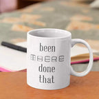 Personalised ceramic mug featuring the Been There Done That quote, with a custom name or message available on the reverse.