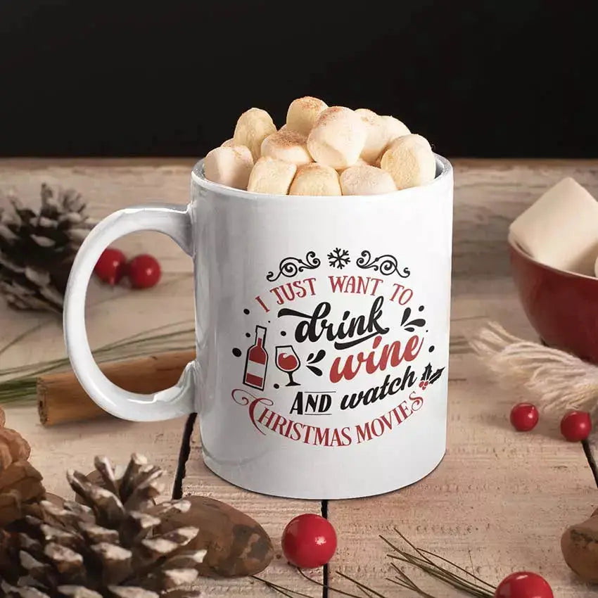 Funny personalised Christmas mug featuring the quote I Just Want to Drink Wine and Watch Christmas Movies.