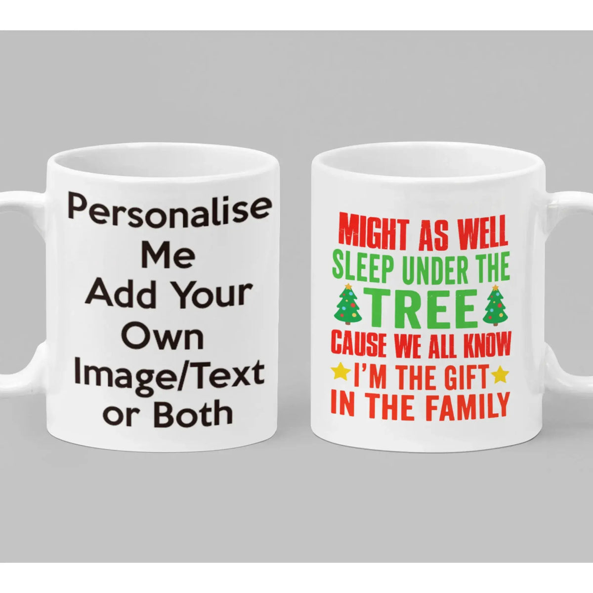 Personalised I'm the Gift in the Family Christmas mug featuring funny festive wording in red and green lettering with Christmas tree illustrations.