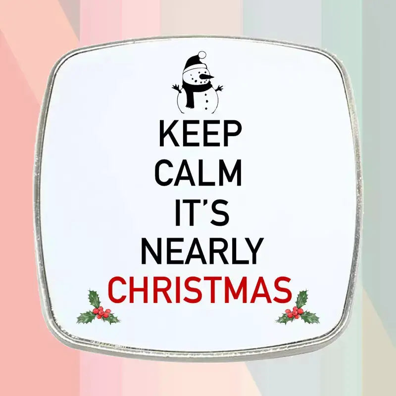 Personalised Keep Calm It's Nearly Christmas fridge magnet with festive quote design, custom name and square metal-edged finish.