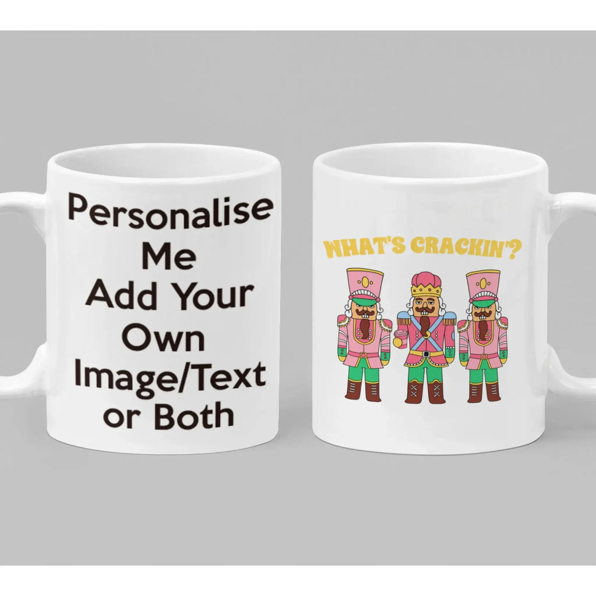 Personalised What's Crackin' Christmas mug featuring three pink nutcracker soldiers and funny festive wording on a ceramic mug.