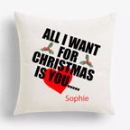 Personalised 'All I Want For Christmas is You' Christmas Cushion