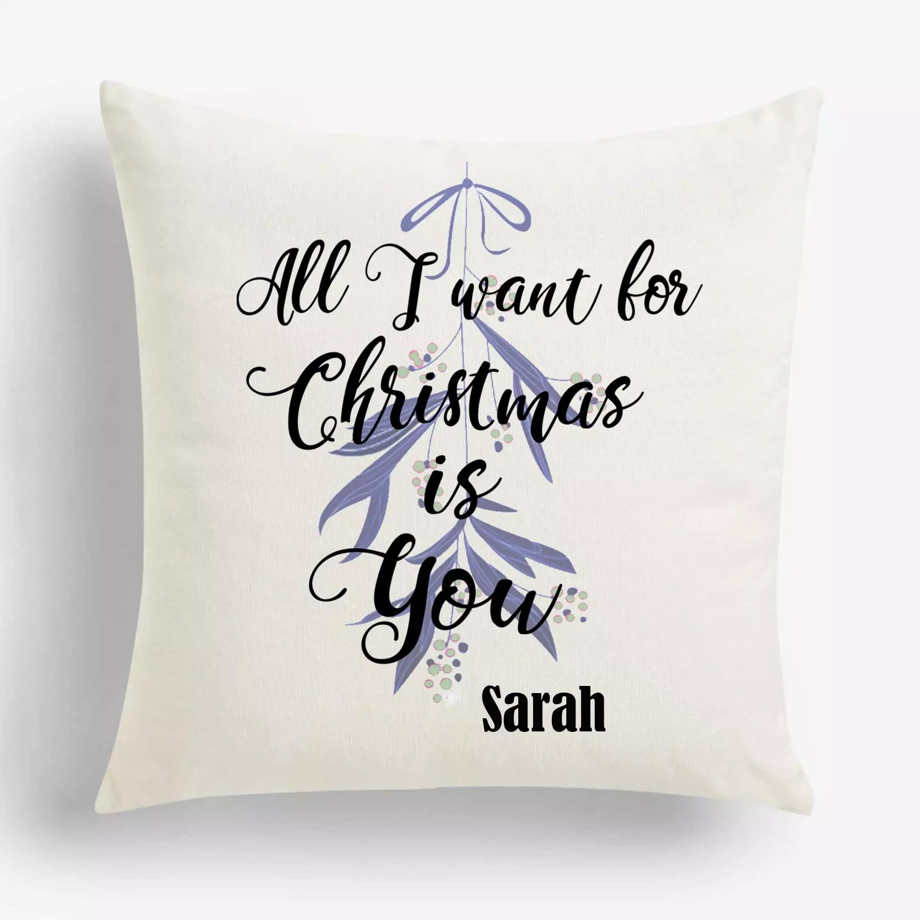 All I Want For Christmas is You - Personalised Christmas Cushion