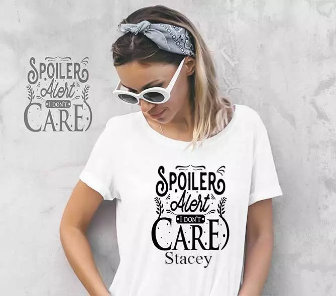 "Spoiler Alert, I Don't Care" Personalised Funny t-Shirt
