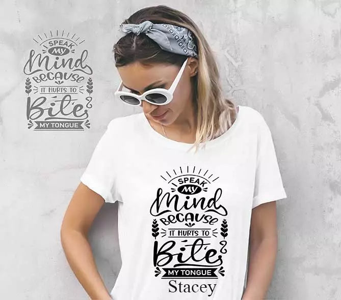 "I Speak My Mind Because It Hurts To Bite My Tongue" Personalised Funny t-Shirt