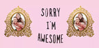 Sorry I'm Awesome' Personalised Photo Mug (Pink)