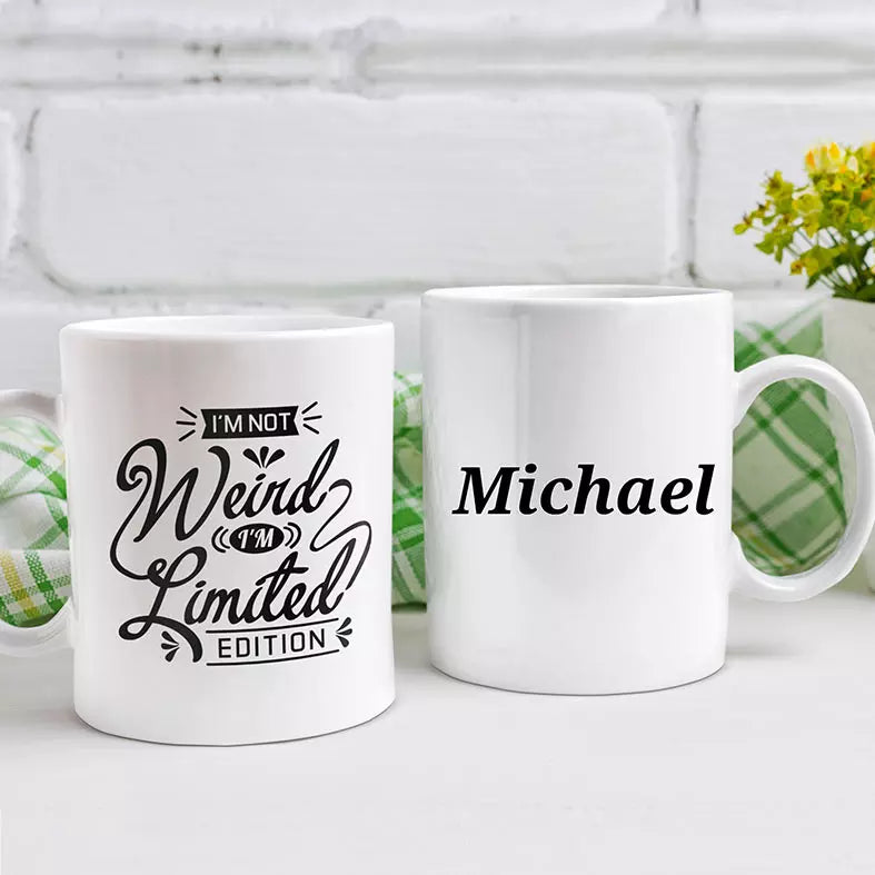 I'm Not Weird, I'm Limited Edition Personalised Funny Mug