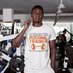 If At First You Don't Succeed, Try Doing What Your Personal Trainer Told You - Personalised Quote t-Shirt