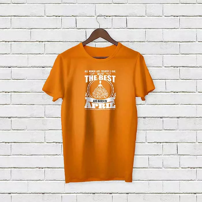 Personalised 'All Women are Created Equal but the Best are Born in MONTH' T-Shirt
