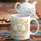 All Men are Created Equal But Only Best are Born in April - Personalised Mug