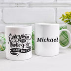 Everyone Was Thinking It, I JUST SAID IT Personalised Funny Mug