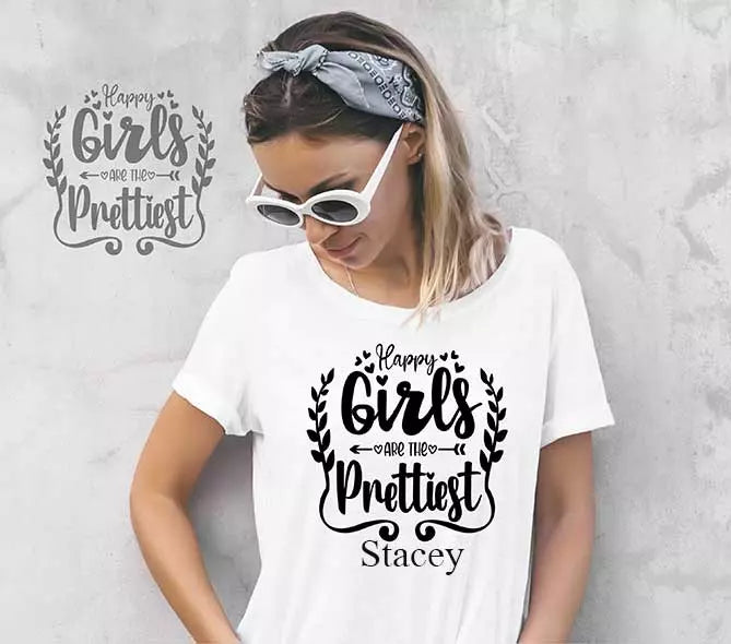 "Happy Girls Are The Prettiest" Personalised Funny t-Shirt