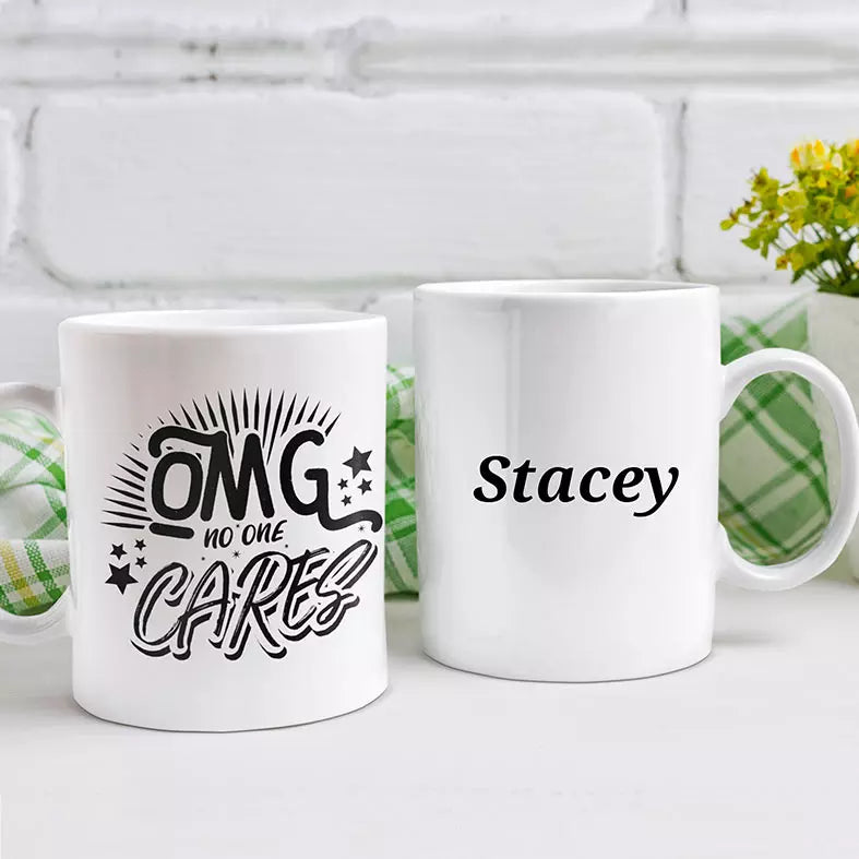 OMG, No-One Cares Personalised Funny Quote Mug