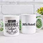 It's A Horrible Idea. What Time?! Personalised Funny Mug