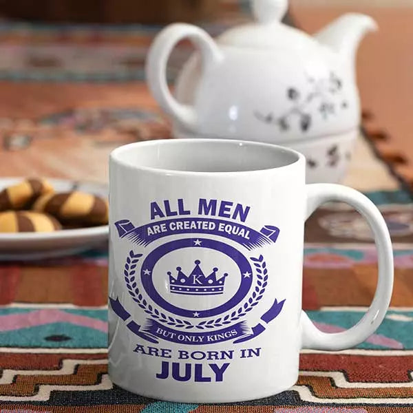 All Men are Created Equal But Only Kings are Born in July - Birthday Mug