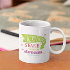 Personalised ceramic mug featuring the Everything Starts From a Dream inspirational quote with optional name or message on the reverse.