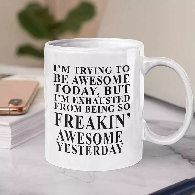 Personalised "I'm Trying to be Awesome Today but I'm Exhausted Mug