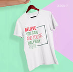 "Believe You Can And You're Half Way There" Personalised t-Shirt