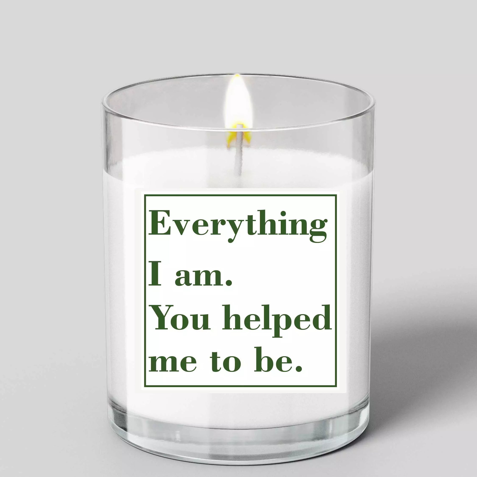 Everything I Am, You Helped Me to Be' Personalised Glass Scented Candle with Lid