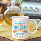 Personalised birth month birthday mug with Only the Best Are Born quote