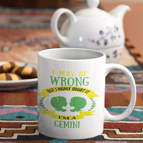 I May be Wrong but I Highly Doubt It - I'm a Gemini - Personalised Mug