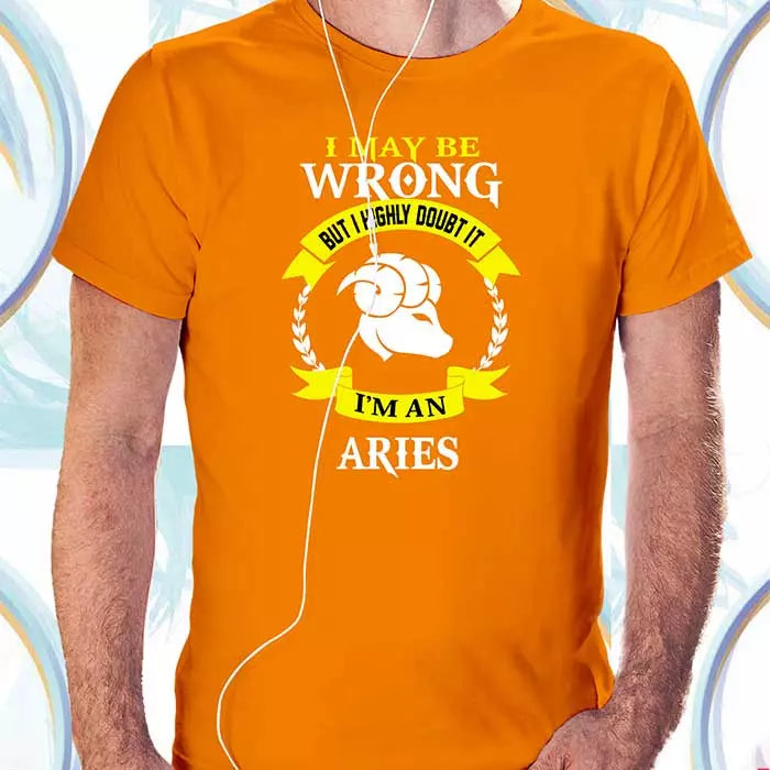 Personalised 'I May be Wrong but I Highly Doubt It - I'm an Aries' T-Shirt