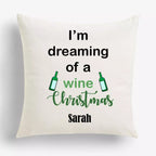 I'm Dreaming Of A Wine Christmas - Personalised Christmas Cushion
