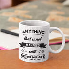 Personalised "Anything That is Not Managed Will Deteriorate" Quote Mug