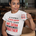 Never Seen My Personal Trainer & Satan in the Same Room Together - Personalised Funny Mug