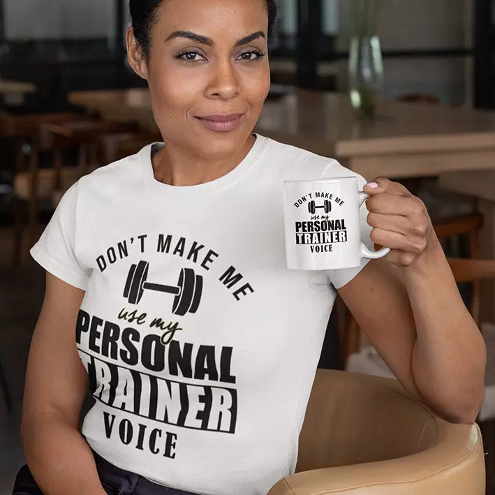 Personalised "Don't Make Me Use My Personal Trainer Voice" Funny Mug