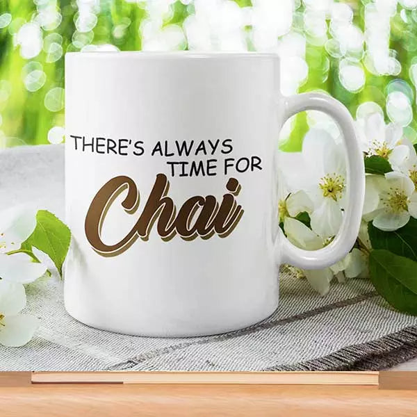 Personalised Funny 'There's Always Time for Chai' Mug - for Chai/Tea Lovers