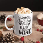Merry Christmas I'm Just Here For The Wine - Personalised Christmas Mug