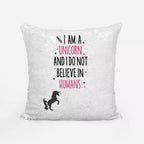 I Am A Unicorn And I Do Not Believe in Humans Personalised Sequin Cushion Cover