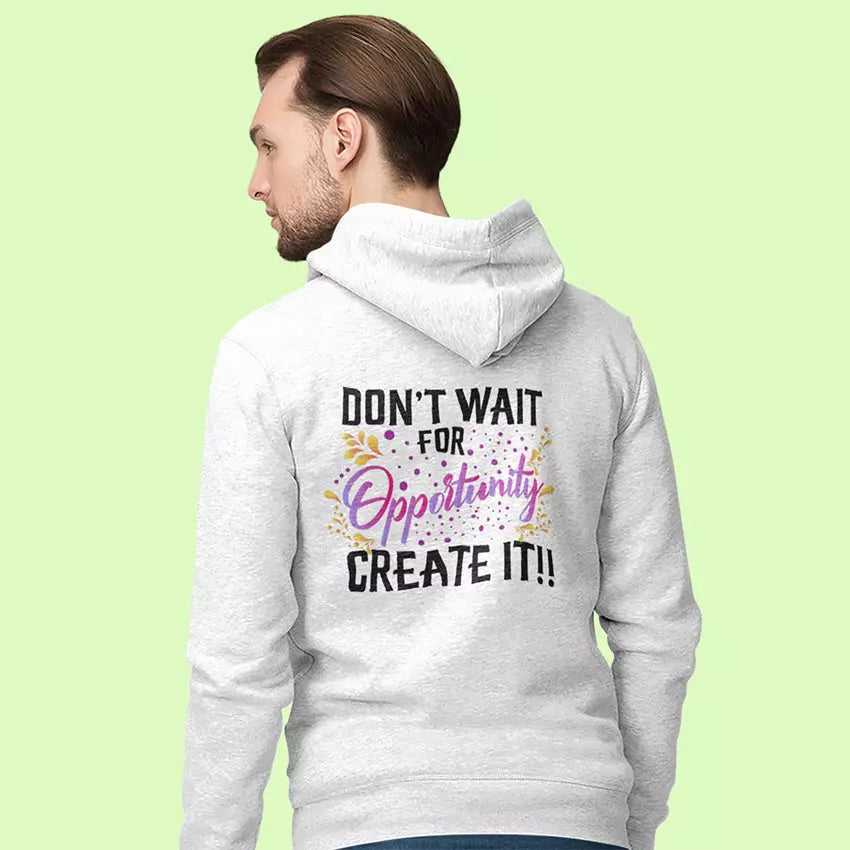 "Don't Wait For Opportunity, Create It" Personalised Quote Hoodie