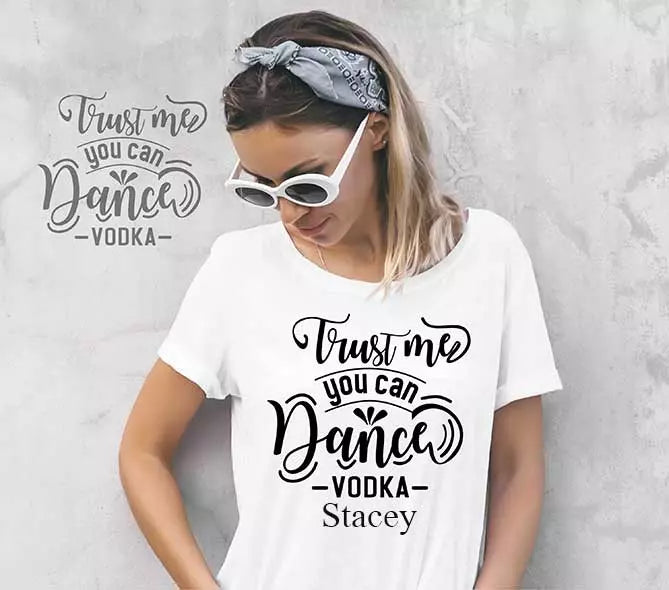 "Trust Me, You Can Dance Vodka" Personalised Funny t-Shirt