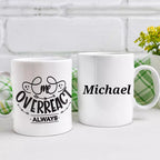 Me. Overreact. Always Personalised Funny Mug