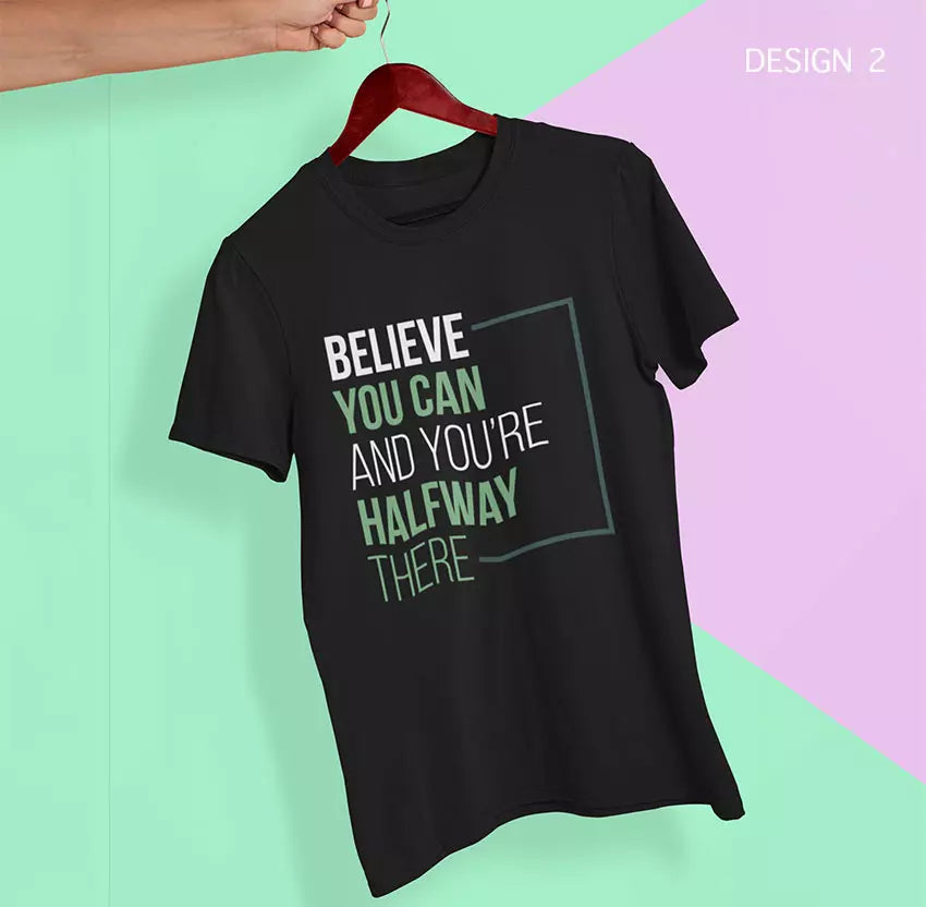 "Believe You Can And You're Half Way There" Personalised t-Shirt