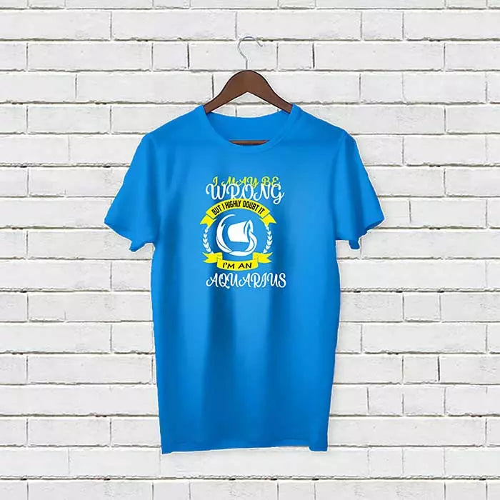 Personalised 'I May be Wrong but I Highly Doubt It - I'm an Aquarius' T-Shirt