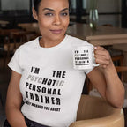 I'm The Psychotic/Hot Personal Trainer They Warned You About- Personalised Funny Mug