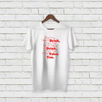 Personalised "First You Take A Drink" T-Shirt - Add Your Text/Name