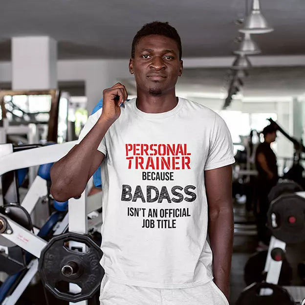 Personal Trainer Because Badass Isn't An Official Job Title - Personalised Funny Quote t-Shirt