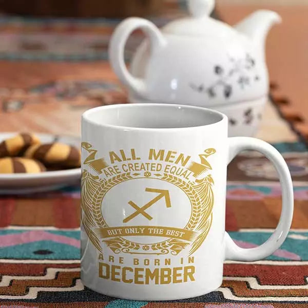 All Men are Created Equal But Only Best are Born in December -Personalised Birthday Mug